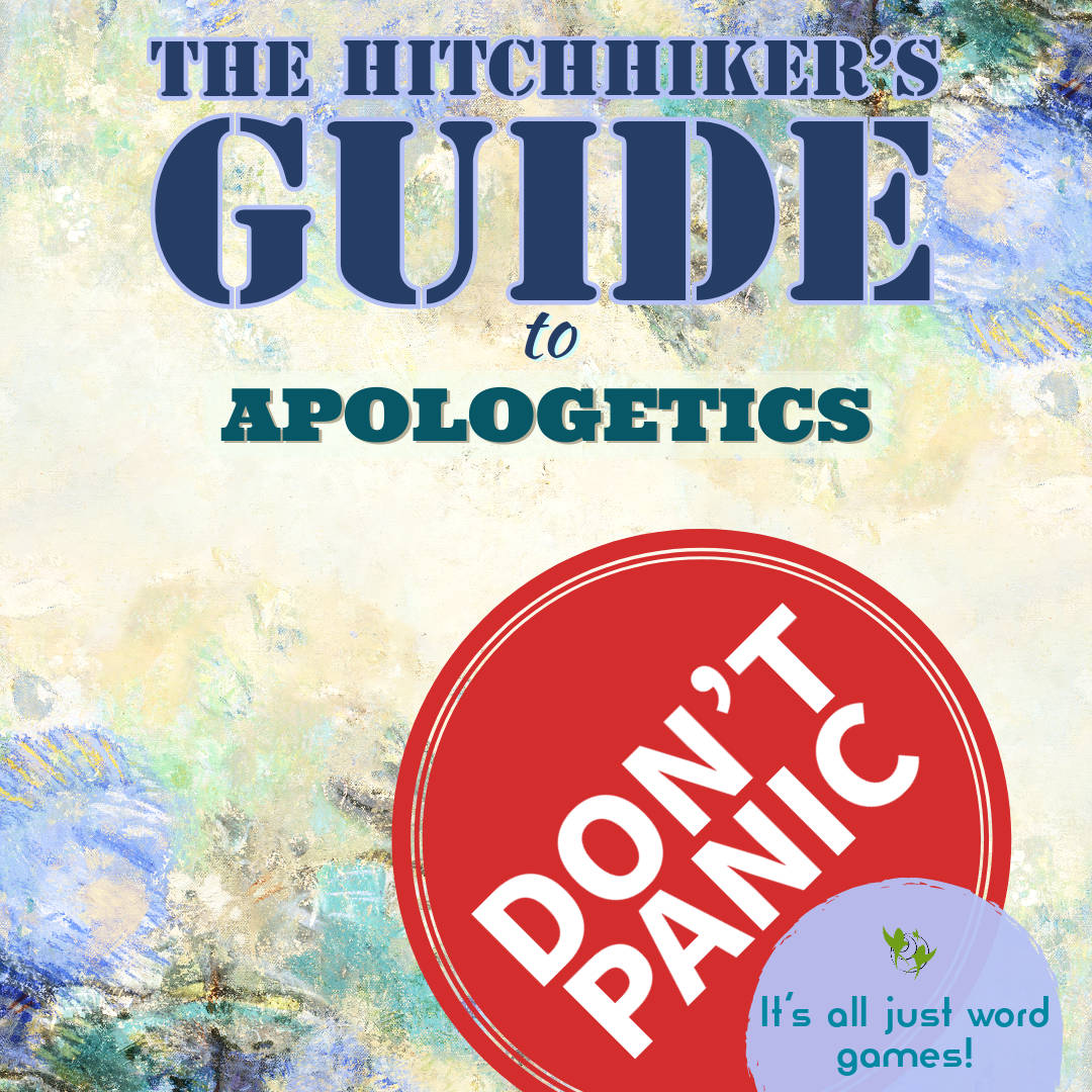 The Hitchhiker's Guide to Apologetics